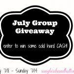 July Group Giveaway – win CASH!