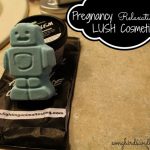 Pregnancy Relaxation with LUSH Cosmetics