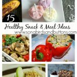 15 Healthy Snack & Meal Ideas & Losing the “Fluff”