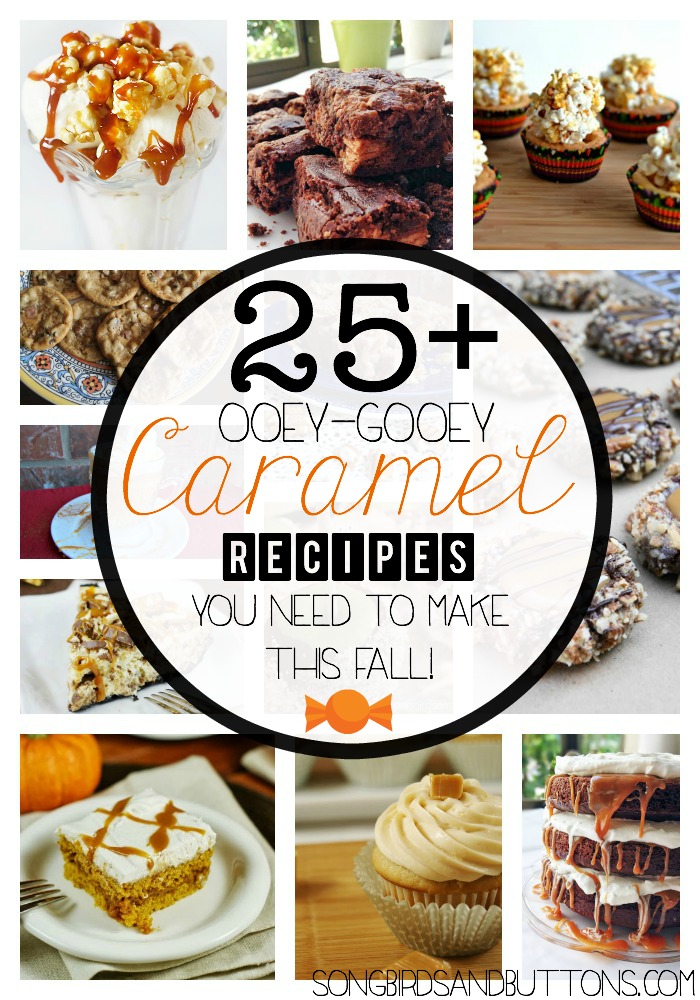 25+ Ooey-Gooey Caramel Recipes! - Kendall Rayburn