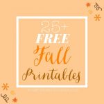25+ FREE Fall Printables!