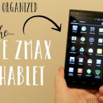 Get Organized with the ZTE ZMAX PHABLET