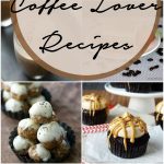 22 Coffee Lover Recipes