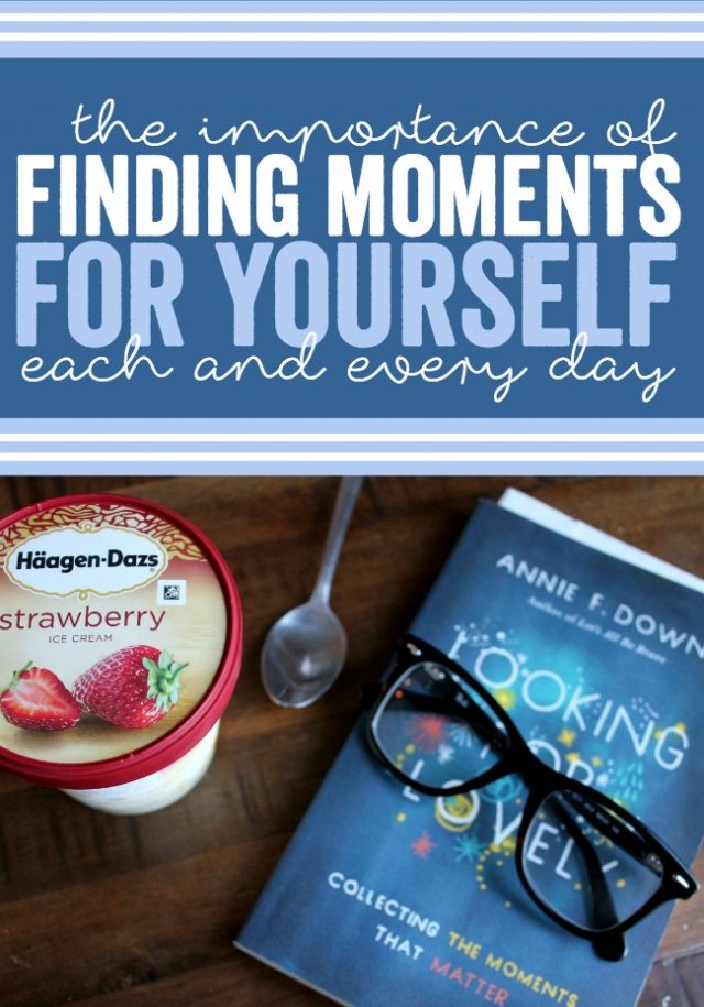 The Importance of Finding Moments for Yourself 