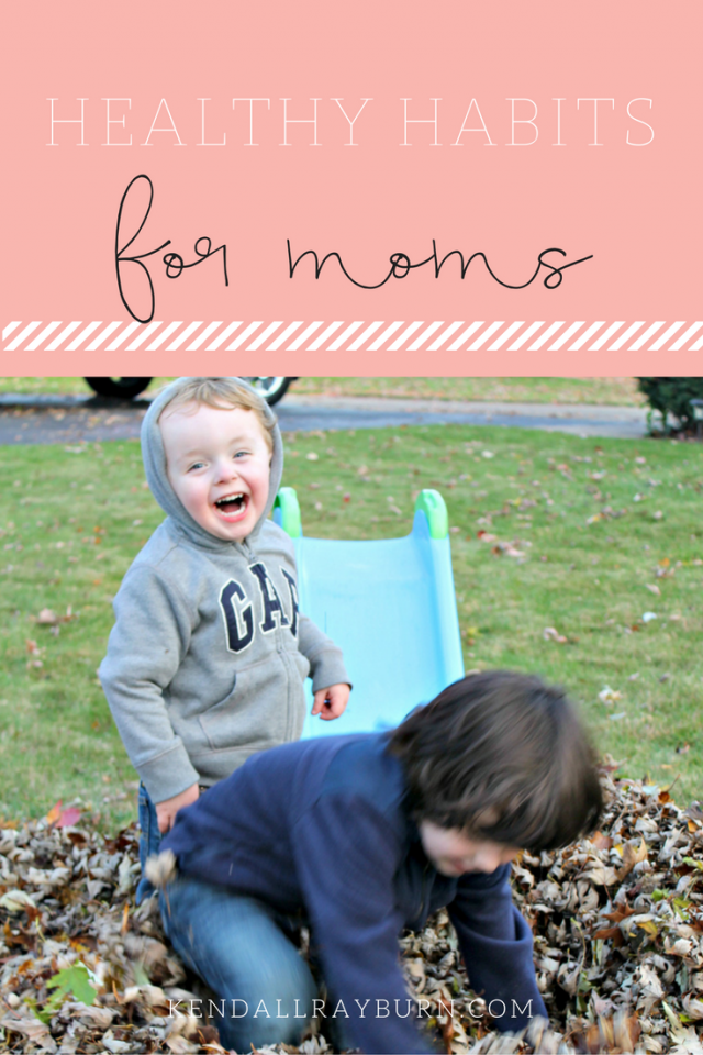 HEALTHY HABITS FOR MOMS