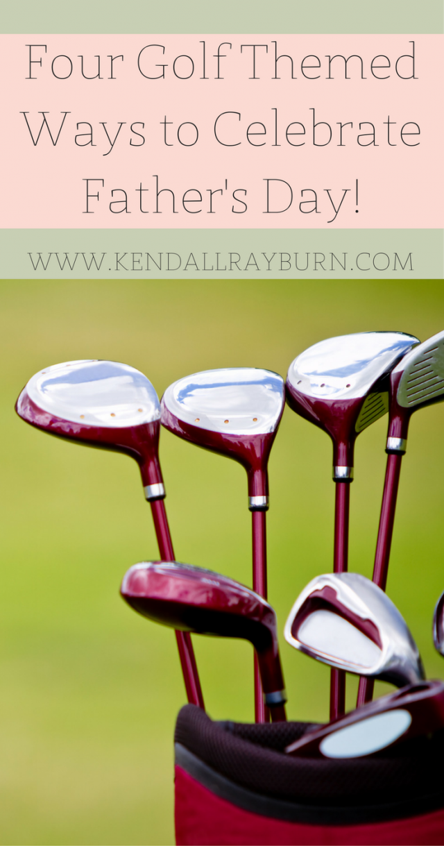 Four Golf Themed Ways to Celebrate Father's Day!