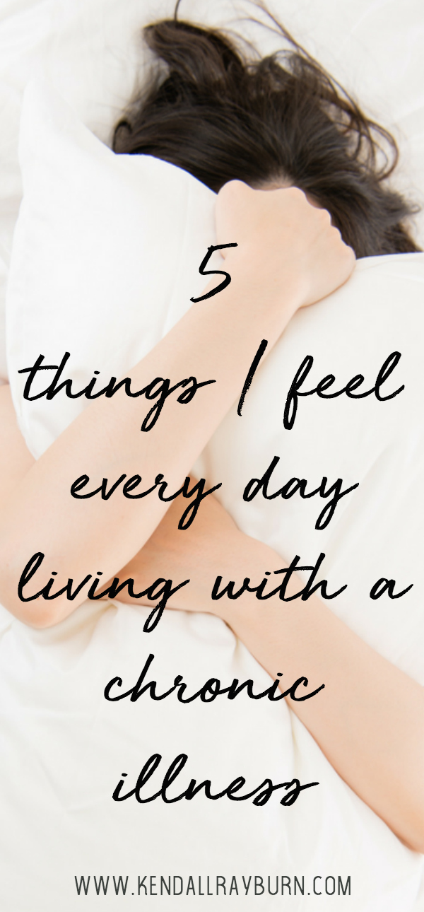 5 Things I Feel Every Day Living with a Chronic Illness